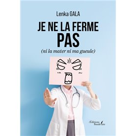 Je ne la ferme pas (ni la mater ni ma gueule)