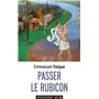 PASSER LE RUBICON