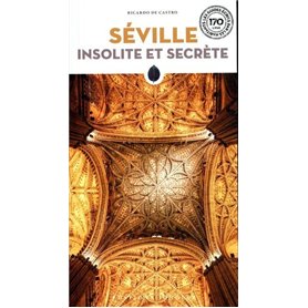 Séville insolite et secrète