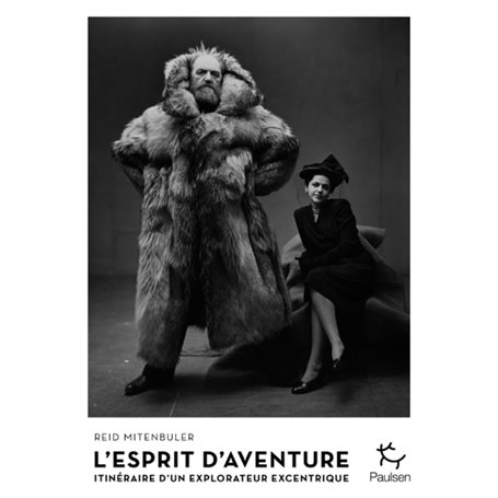 L'Esprit d'aventure - Itinéraire d'un explorateur excentrique