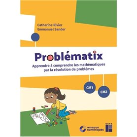 Problématix CM1 CM2 - Apprendre à comprendre les mathématiques par la résolution de problèmes