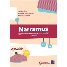 Narramus - Apprendre à comprendre et à raconter - Le Machin PS-MS + ressources numériques