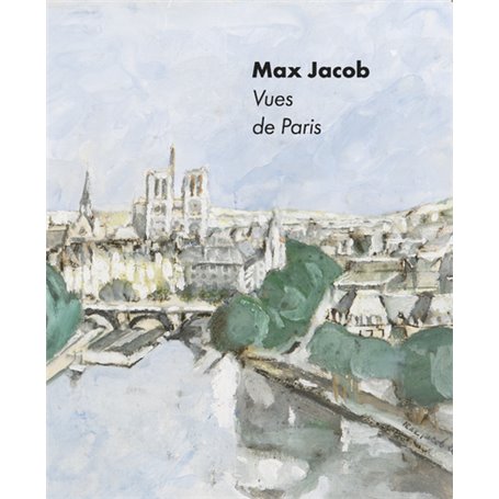 Max Jacob. Vu(es) de Paris