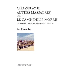 Chasselay et autres massacres suivi de Le Camp Philip Morris