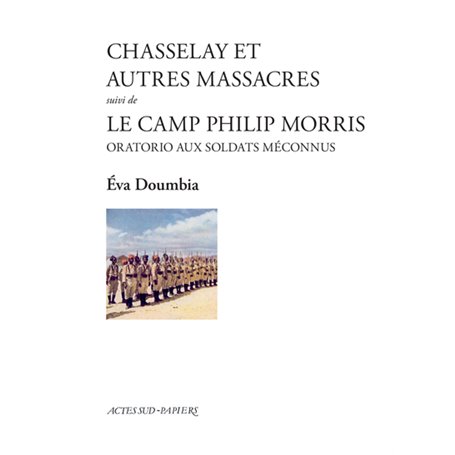 Chasselay et autres massacres suivi de Le Camp Philip Morris