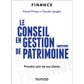 Le conseil en gestion de patrimoine - 2e éd.