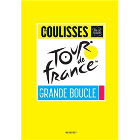 Tour de France - Les coulisses de la grande boucle