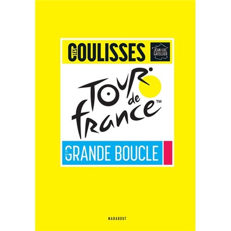 Tour de France - Les coulisses de la grande boucle