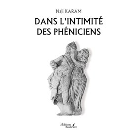 Dans l'intimité des Phéniciens