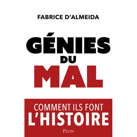 Génies du mal - Comment ils font l'histoire