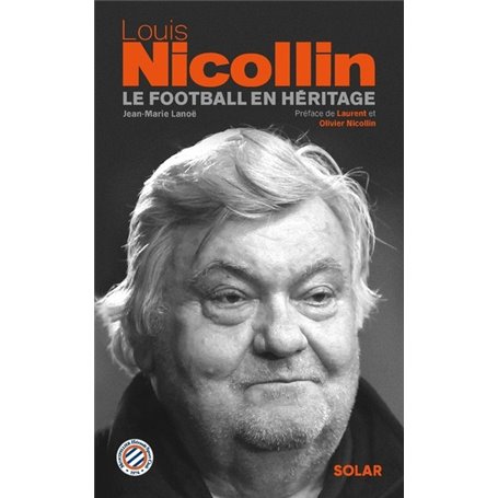 Louis NICOLLIN - Le football en héritage