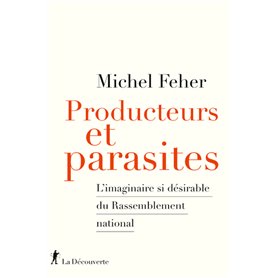 Producteurs et parasites - L'imaginaire si désirable du Rassemblement national