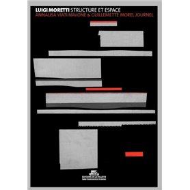 Luigi Moretti. Structure et espace