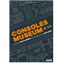 Consoles museum - La grande encyclopédie des consoles de jeux vidéo