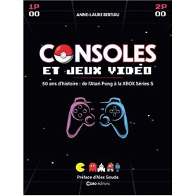 Consoles et Jeux vidéos - 50 ans d'histoire : de l'Atari Pong à la XBOBX Series S