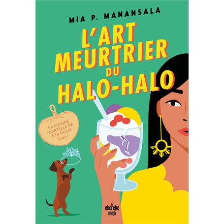 La Cuisine mortelle de Tita Rosie - Tome 2 L'Art meurtrier du Halo-Halo