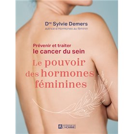 Prévenir et traiter le cancer du sein - Le pouvoir des hormones féminines