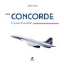 Concorde - L'icône d'un idéal