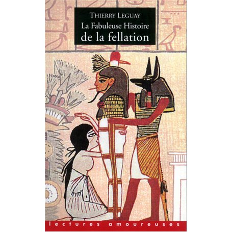 La fabuleuse histoire de la fellation