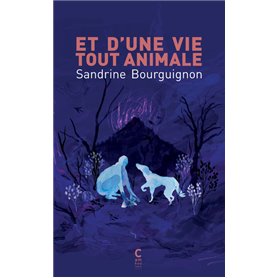 Et d'une vie tout animale