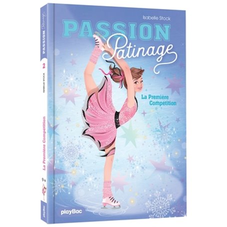 Passion Patinage - La première compétition - Tome 2