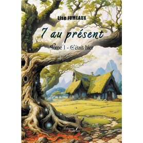 7 au présent - Tome 1