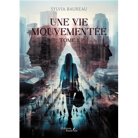 Une vie mouvementée - Tome 1