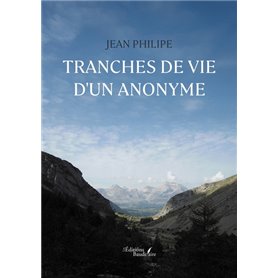 Tranches de vie d'un anonyme