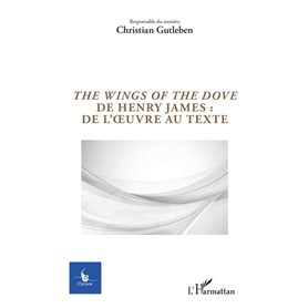 The Wings of the Dove de Henry James : de l'oeuvre au texte