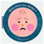 Que veux-tu bébé ?