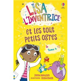 Lisa l'inventrice - Tome 4 Lisa l'inventrice et les tout petits ogres - Dès 6 ans