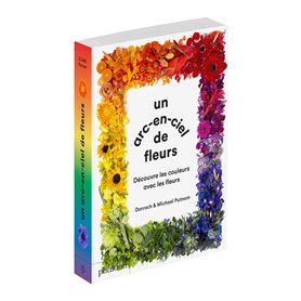 Un arc-en-ciel de Fleur - Découvre les couleurs avec les fleurs