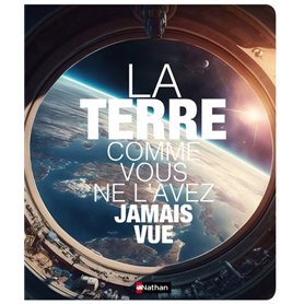 La terre comme vous ne l'avez jamais vue