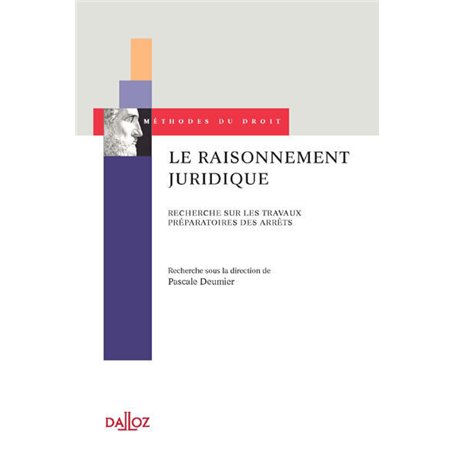 Le raisonnement juridique - Recherche sur les travaux préparatoires des arrêts