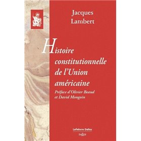 Histoire constitutionnelle de l'Union américaine - Reprint de l'édition de 1930-1937