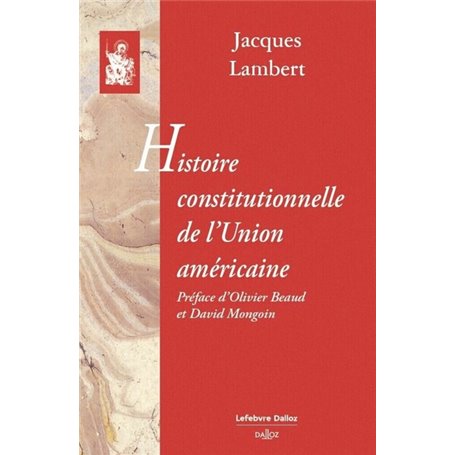 Histoire constitutionnelle de l'Union américaine - Reprint de l'édition de 1930-1937