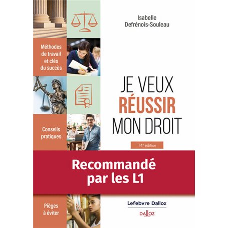 Je veux réussir mon droit. Méthodes de travail et clés du succès.. 14e éd. - Je veux réussir mon droit. Méthodes de travail et c