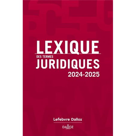 Lexique des termes juridiques 2024-2025. 32e éd.