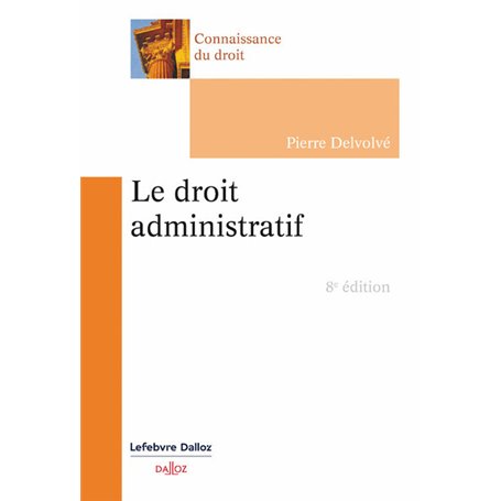 Le droit administratif. 8e éd.