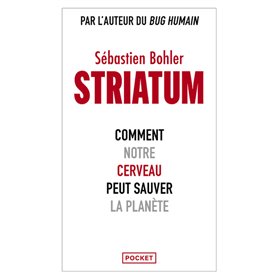 Striatum - Comment notre cerveau peut sauver la planète