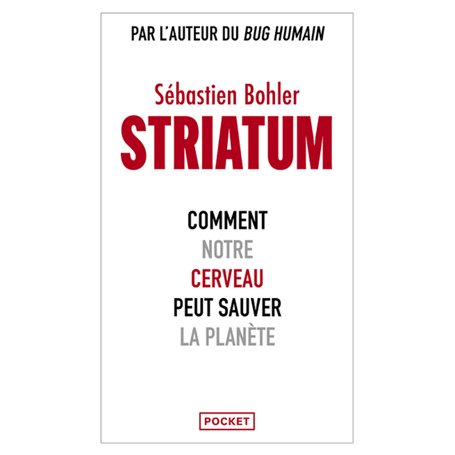 Striatum - Comment notre cerveau peut sauver la planète