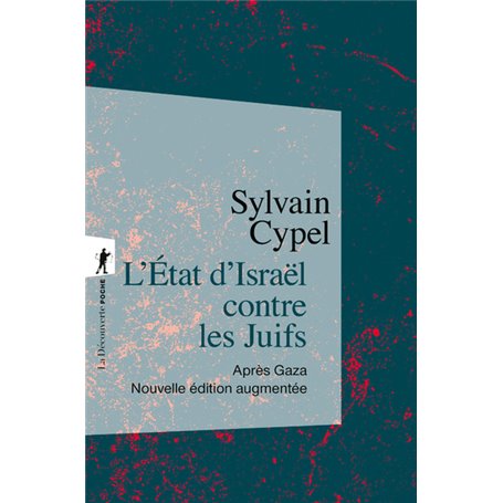 L'État d'Israël contre les Juifs - Après Gaza - Nouvelle édition augmentée