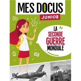 MES DOCUS JUNIOR - LA SECONDE GUERRE MONDIALE