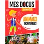 MES DOCUS JUNIOR - ANIMAUX INCROYABLES