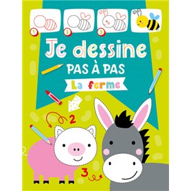 Je dessine pas à pas - La ferme