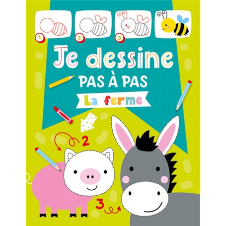 Je dessine pas à pas - La ferme