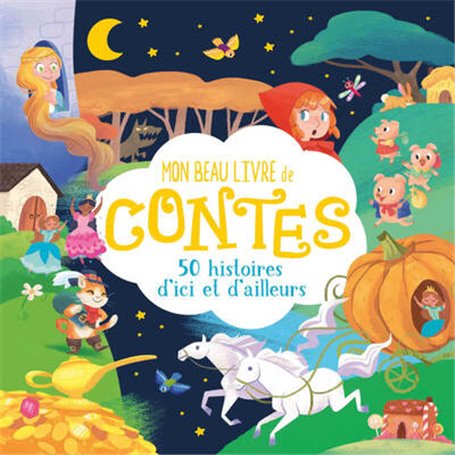 Mon beau livre de contes - 50 histoires d'ici et d'ailleurs