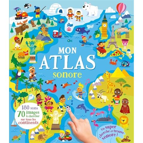 MON ATLAS SONORE - CHERCHE ET TROUVE 180 SONS