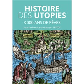 Histoire des Utopies - 3000 ans de rêves pour changer le monde