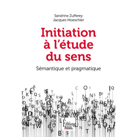 Initiation à l'étude du sens - Sémantique et pragmatique